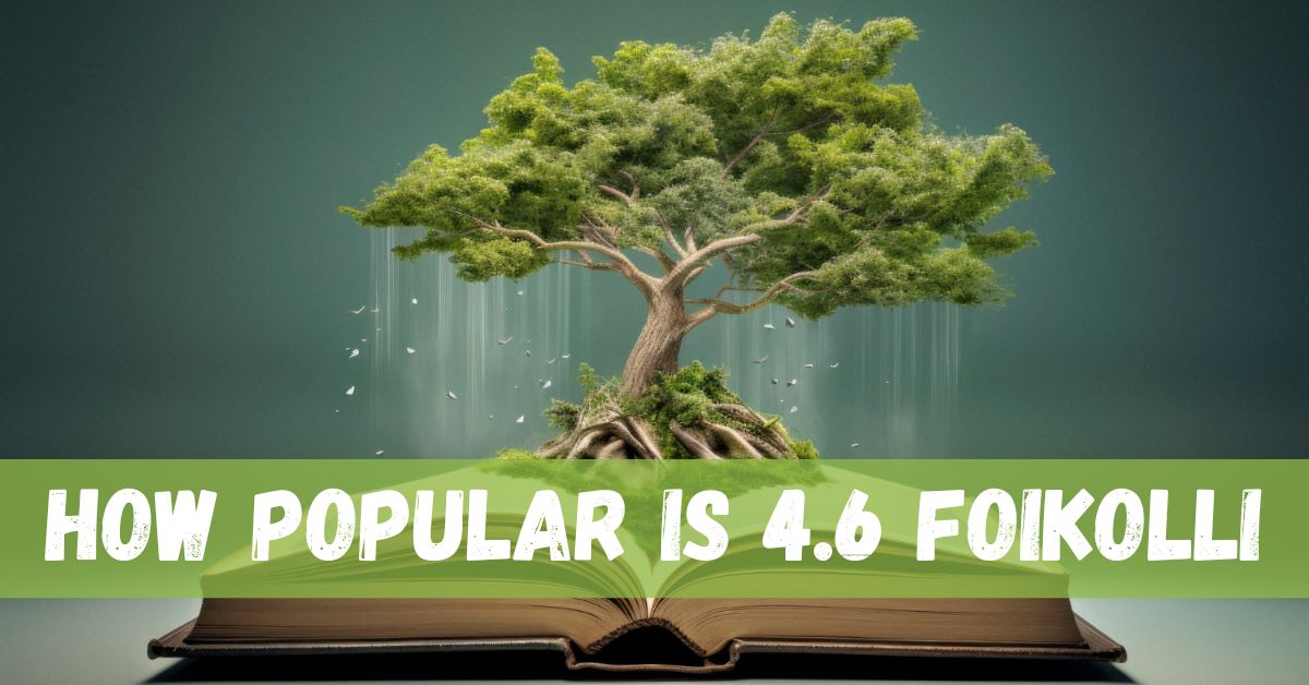 How Popular is 4.6 foikolli