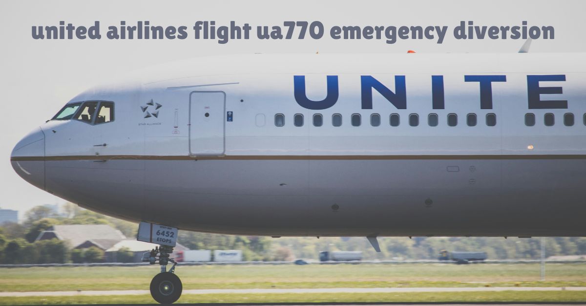 united airlines flight ua770 emergency diversion