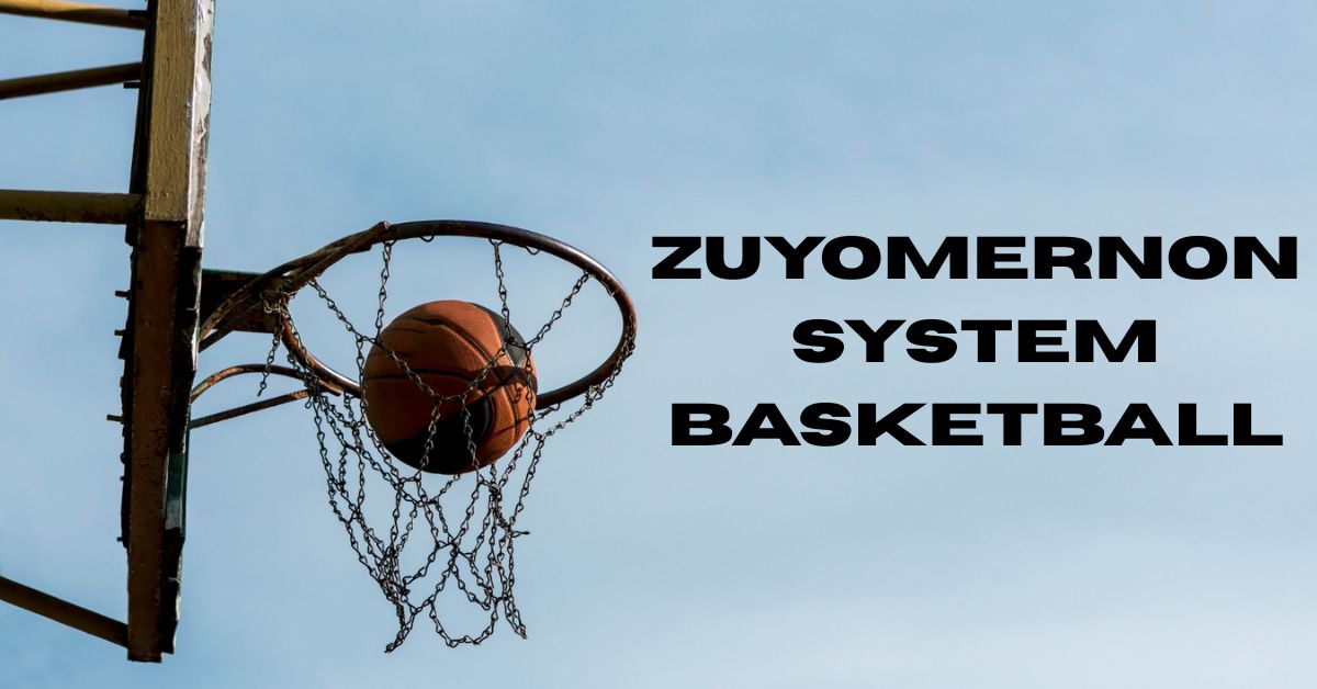 zuyomernon system basketball